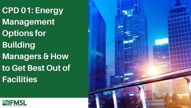 IFMSL CPD 01 : Energy Management Options for Building Managers & How to Get Best Out of Facilities  Cover Photo