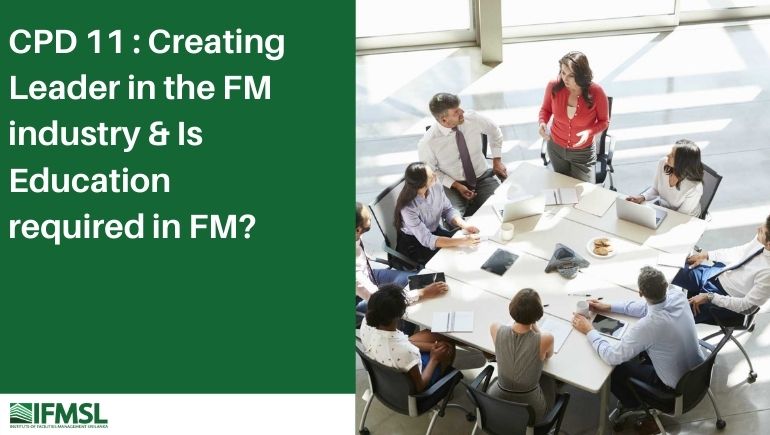 IFMSL CPD 11 : Creating Leader in the FM industry & Is Education required in FM? Cover Photo