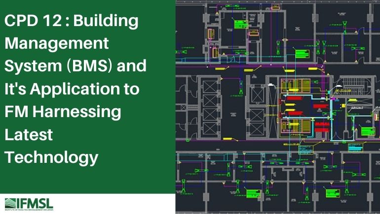 IFMSL CPD 12 : Building Management System (BMS) and It's Application to FM Harnessing Latest Technology Cover Photo