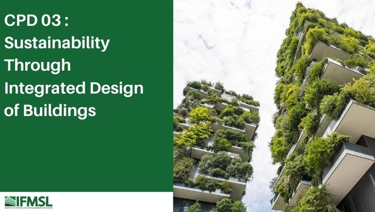 IFMSL CPD 03 : Sustainability Through Integrated Design of Buildings Cover Photo