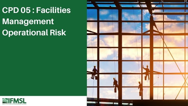 IFMSL CPD 05 : Facilities Management Operational Risk Cover Photo