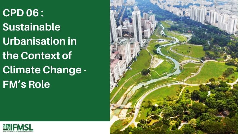 IFMSL CPD 06 : Sustainable Urbanisation in the Context of Climate Change - FM’s Role Cover Photo