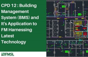 CPD 12 : Building Management System (BMS) and It's Application to FM Harnessing Latest Technology cover photo