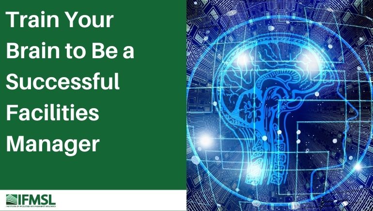 FM Concept Train Your Brain to Be a Successful Facilities Manager Feature Image